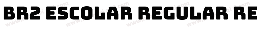 BR2 Escolar Regular Regular字体转换